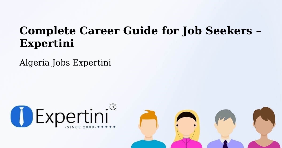 Career Guide for Job Seekers – Ghardaïa - Ghardaïa, Algeria Jobs Expertini