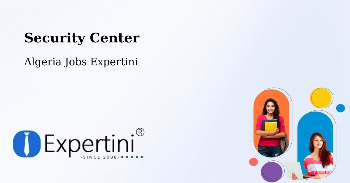 Security & Compliance – Ghardaïa - Algeria Jobs Expertini